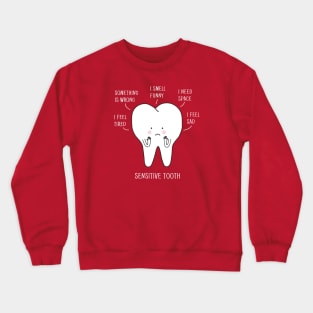 sensitive tooth Crewneck Sweatshirt